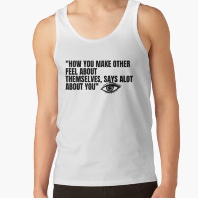 Lookism How You Make Others Feel Quote Tank Top