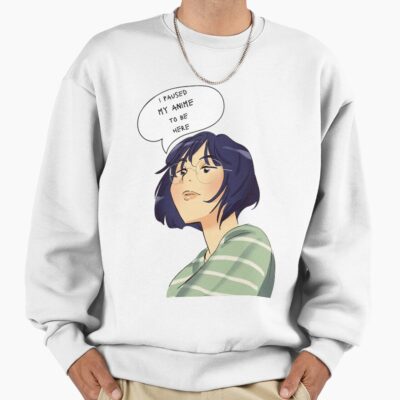 I Paused My Anime To Watch Lookism Sweatshirt