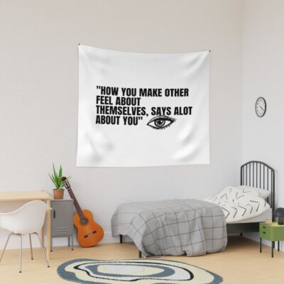 Lookism How You Make Others Feel Quote Tapestry