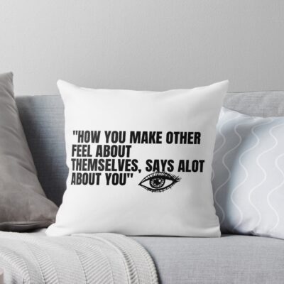 Lookism How You Make Others Feel Quote Throw Pillow
